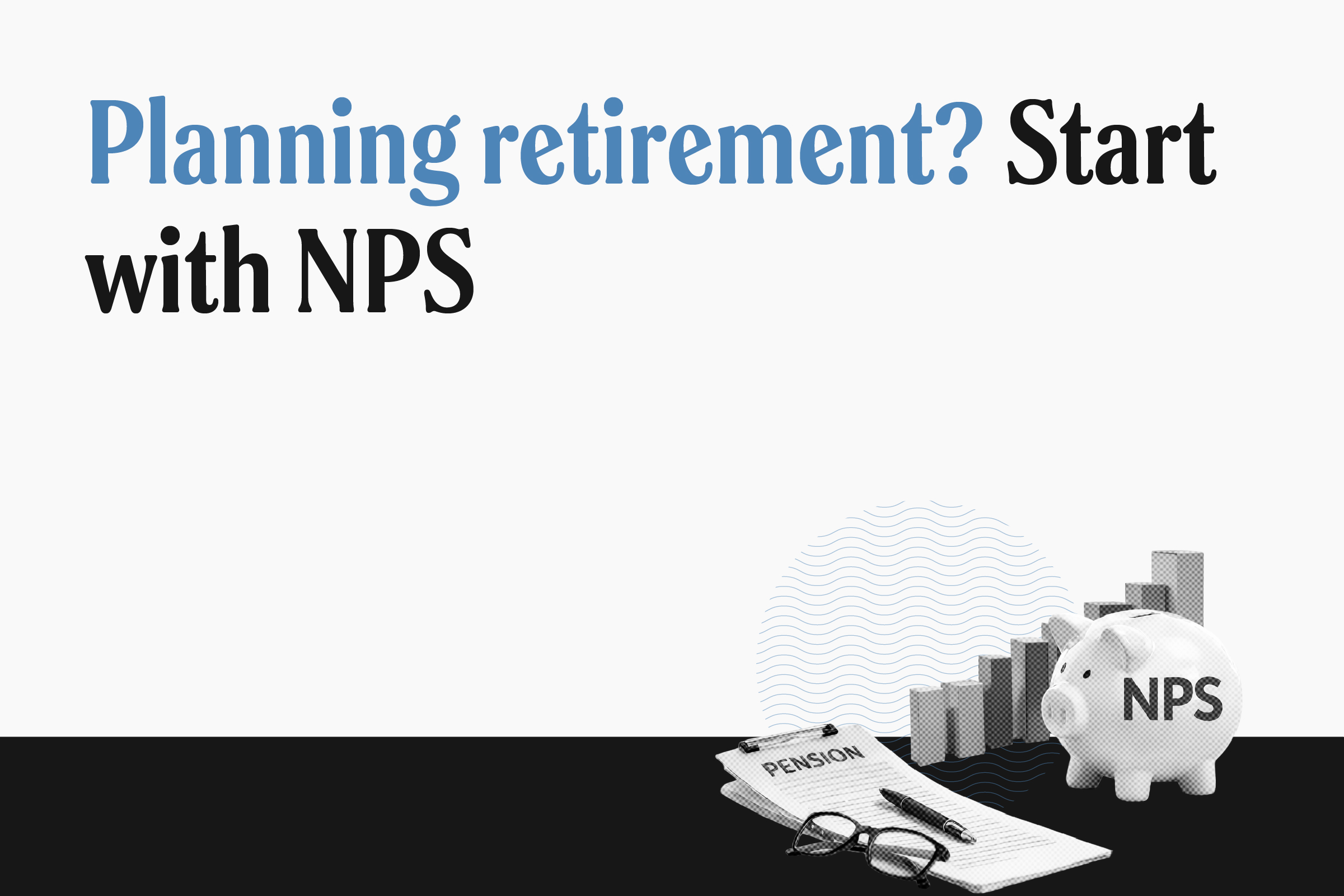 What new NPS withdrawal rules mean for retirement
